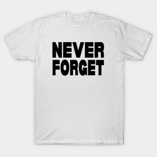 Never forget T-Shirt